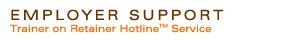 Employer Support - Trainer on Retainer Hotline™ Service