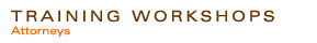 Training & Workshops - Attorneys