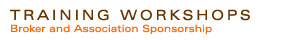 Training & Workshops - Broker and Association Sponsorship